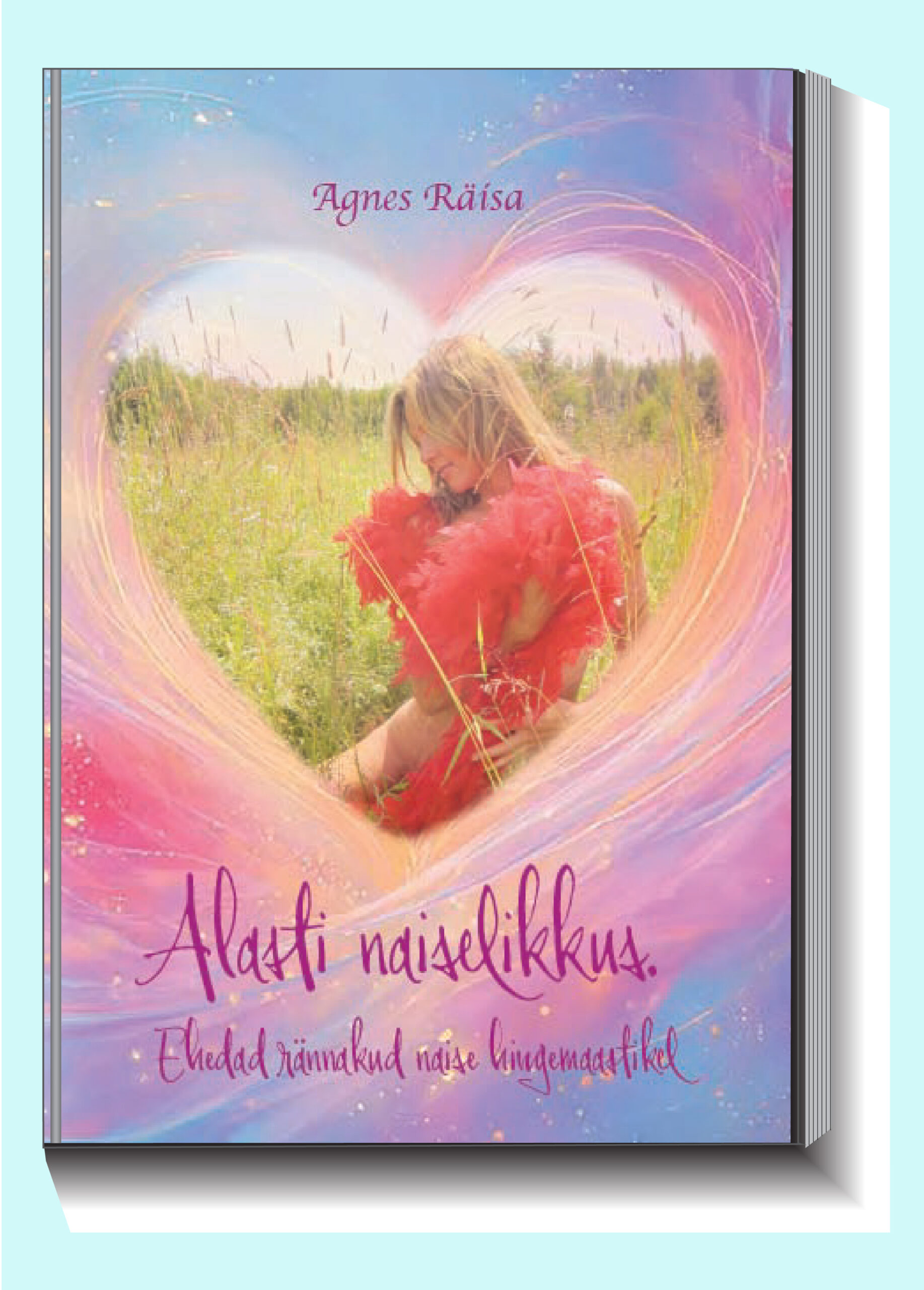 Alasti naiselikkus. Ehedad rännakud naise hingemaastikel